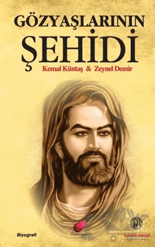 Gözyaşlarının Şehidi – Kemal Küntaş, Zeynel Demir – Kalender Yayınevi kitap kapağı