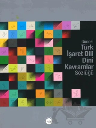 Güncel Türk İşaret Dili Dini Kavramlar Sözlüğü – Kolektif – Diyanet İşleri Başkanlığı kitap kapağı