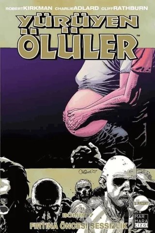 Yürüyen Ölüler Cilt 7 - Fırtına Öncesi Sessizlik – Robert Kirkman – Marmara Çizgi kitap kapağı