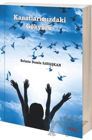 Kanatlarımızdaki Gökyüzü – Belmin Dumlu Savaşkan – Etki Yayınları kitap kapağı