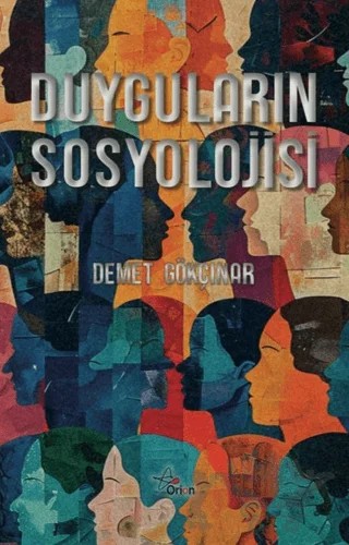 Duyguların Sosyolojisi – Demet Gökçınar – Orion Yayınevi kitap kapağı