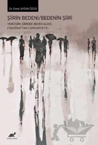 Şiirin Bedeni / Bedenin Şiiri – Emel Aydın Özer – Paradigma Akademi Yayınları kitap kapağı