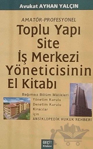 Toplu Yapı Site iş Merkezi Yöneticisinin El Kitabı – Ayhan Yalçın – Geçit Kitabevi kitap kapağı
