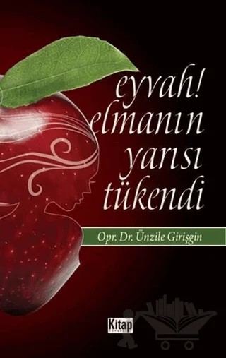 Eyvah! Elmanın Yarısı Tükendi – Ünzile Girişgin – Kitap Dünyası Yayınları kitap kapağı