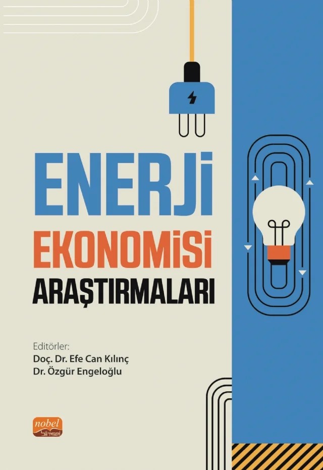 Enerji Ekonomisi Araştırmaları – Efe Can Kılınç, Fuat Sekmen, H. Bayram Işık, Haşmet Gökırmak, M. Gökhan Özdemir, Murat Kürkcü, Nazan Şahbaz Kılınç, Nihat Işık, Onur Bilgin, Özgür Engeloğlu, Suat Serhat Yılmaz, Şükrü Apaydın – Nobel Bilimsel Eserler kitap kapağı