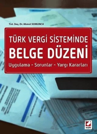 Türk Vergi Sisteminde Belge Düzeni – Ahmet Somuncu – Seçkin Yayıncılık kitap kapağı