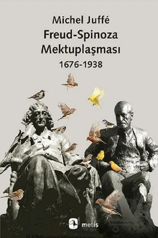 Freud-Spinoza Mektuplaşması (1676 - 1938) – Michel Juffe – Metis Yayınları kitap kapağı
