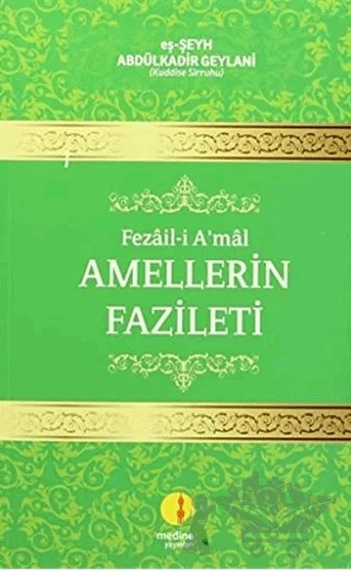 Fezail-i A'mal - Amellerin Fazileti – Abdülkadir Geylani – Medine Yayınları kitap kapağı
