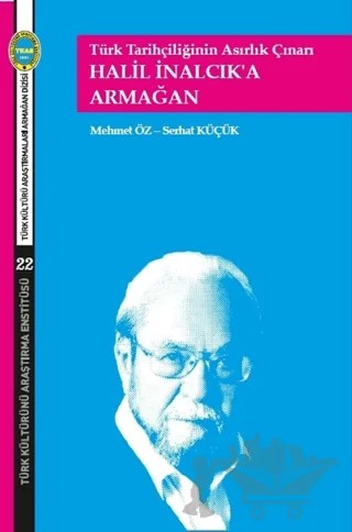 Türk Tarihçiliğinin Asırlık Çınarı – Mehmet Öz, Serhat Küçük – Türk Kültürünü Araştırma Enstitüsü kitap kapağı