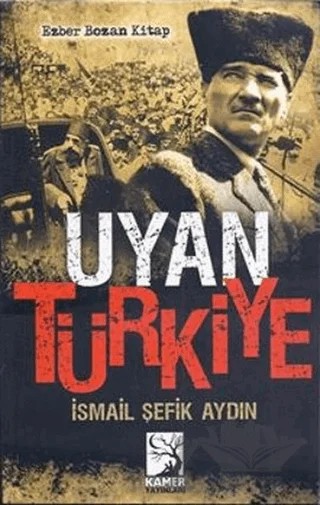 Uyan Türkiye – İsmail Şefik Aydın – Kamer Yayınları kitap kapağı