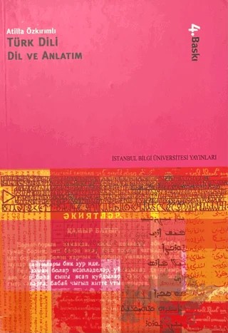 Türk Dili: Dil ve Anlatım – Atilla Özkırımlı – İstanbul Bilgi Üniversitesi Yayınları kitap kapağı