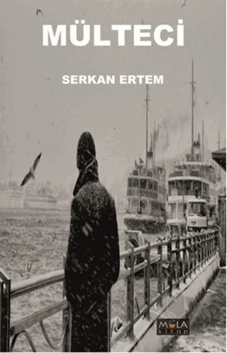 Mülteci – Serkan Ertem – Mola Kitap kitap kapağı