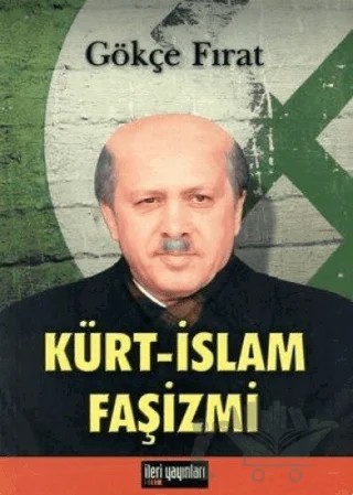 Kürt - İslam Faşizmi – Gökçe Fırat – İleri Yayınları kitap kapağı