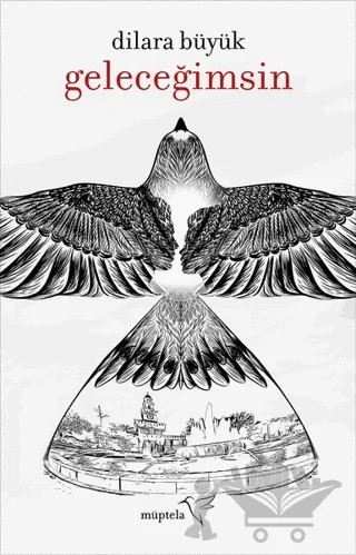 Geleceğimsin – Dilara Büyük – Müptela Yayınları kitap kapağı