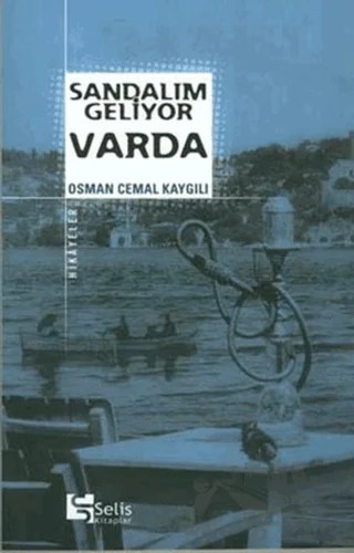 Sandalım Geliyor Varda – Osman Cemal Kaygılı – Selis Kitaplar kitap kapağı