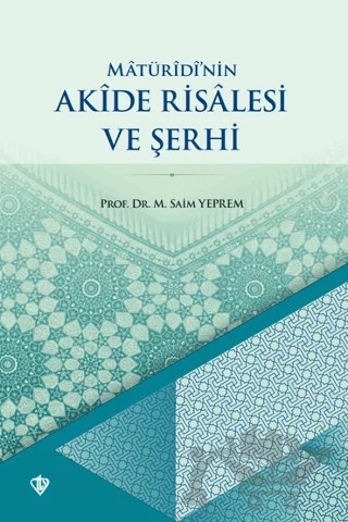 Matüridinin Akide Risalesi ve Şerhi – M. Saim Yeprem – Türkiye Diyanet Vakfı Yayınları kitap kapağı