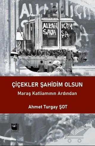 Çiçekler Şahidim Olsun – Ahmet Turgay Şot – Somut Yayınları kitap kapağı