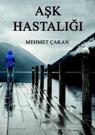 Aşk Hastalığı – Mehmet Çakan – İkinci Adam Yayınları kitap kapağı