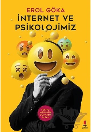 İnternet ve Psikolojimiz – Erol Göka – Kapı Yayınları kitap kapağı