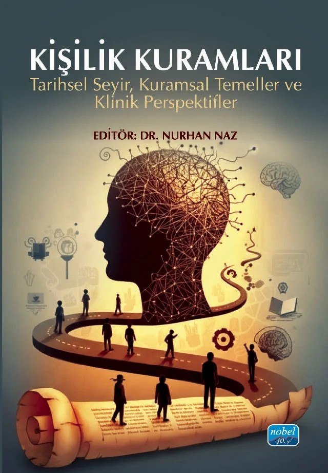 KİŞİLİK KURAMLARI - Tarihsel Seyir, Kuramsal Temeller ve Klinik Perspektifler – Ahsen Kurt Albayrak, Asel Kurt, Aslı Eyi, Azra Ceren Kibaroğlu, Berra Keçeci, Betül Ayareci, Büşra Yağmur, Ceren Dönerkayalı, Deniz Mısra Gürol, Dilan Malgaz Güçlü, Elif Güldemir Eken, Elif Kurtuluş Anarat, Eren Habil Çelebi, Esra Çetinkaya, Esra Gül Koçyiğit, Faik Taşçı, Feyza Baca Biçer, Furkan On – Nobel Akademik Yayıncılık kitap kapağı
