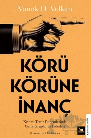 Körü Körüne İnanç – Vamık D. Volkan – Beyaz Baykuş Yayınları kitap kapağı