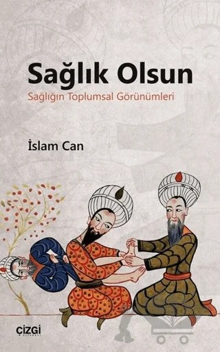 Sağlık Olsun – İslam Can – Çizgi Kitabevi Yayınları kitap kapağı
