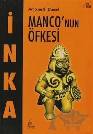 İnka Monco’nun Öfkesi 2. Kitap – Antoine B. Daniel – Galata Yayıncılık kitap kapağı