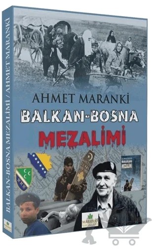Balkan-Bosna Mezalimi – Ahmet Maranki – Maranki Yayınları kitap kapağı