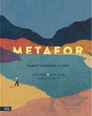Metafor - Felsefe Tarihinden 24 İmge – Pedro Alcalde, Merlin Alcalde – Mea Kitap kitap kapağı