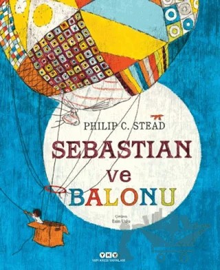 Sebastian ve Balonu – Philip C. Stead – Yapı Kredi Yayınları kitap kapağı
