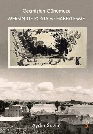 Geçmişten Günümüze Mersin’de Posta ve Haberleşme – Aydın Sevim – Cinius Yayınları kitap kapağı