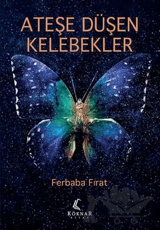 Ateşe Düşen Kelebekler – Ferbaba Fırat – Köknar Kitap kitap kapağı