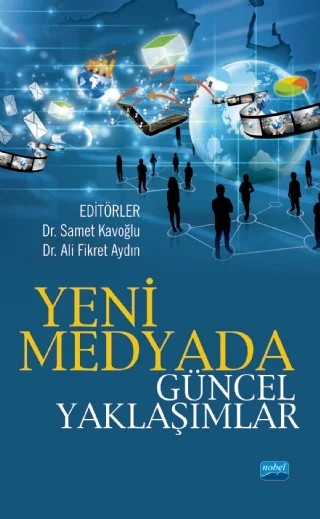 Yeni Medyada Güncel Yaklaşımlar – Ali Fikret Aydın, Ayşe Aslı Sezgin, Birsen ÇETİN, Canan Arslan, Ceren YEGEN, Ezel Türk, Hıdır Polat, İlknur Doğu Öztürk, İzlem Kanlı, Samet Kavoğlu, Serkan Kırıkçı, Sevilay Ulaş, Tuğba Yolcu, Yılmaz Ağca, Z. Beril Akıncı Vural – Nobel Akademik Yayıncılık kitap kapağı