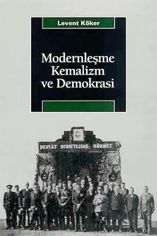 Modernleşme Kemalizm ve Demokrasi – Levent Köker – İletişim Yayınevi kitap kapağı