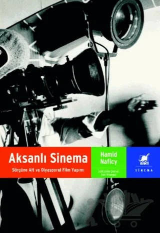 Aksanlı Sinema Sürgüne Ait ve Diyasporal Film Yapımı – Hamid Naficy – Ayrıntı Yayınları kitap kapağı