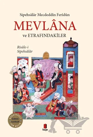 Mevlana ve Etrafındakiler – Sipehsalar Mecdüddin Feridun – Kapı Yayınları kitap kapağı