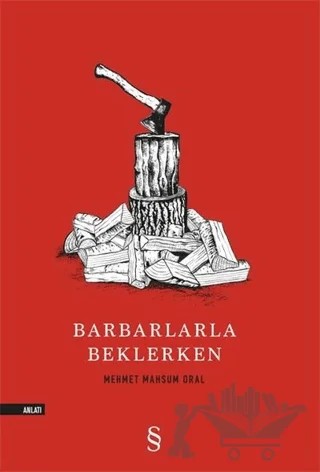 Barbarlarla Beklerken – Mehmet Mahsum Oral – Everest Yayınları kitap kapağı
