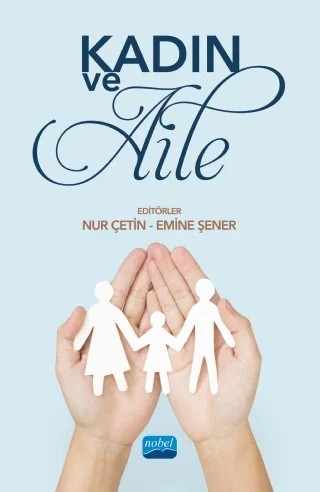 Kadın ve Aile – Ahmet Gökbel, Ayfer Şahin, Ayşegül Turan, Cemalettin İpek, Emine Şener, Ertuğrul Yaman, Hüseyin Kurt, Hüseyin Şimşek, İsa Kanik, Nur Çetin, Oktay Aktürk, Refik Balay, Sultan Selen Kula, Suzan Yıldırım – Nobel Akademik Yayıncılık kitap kapağı