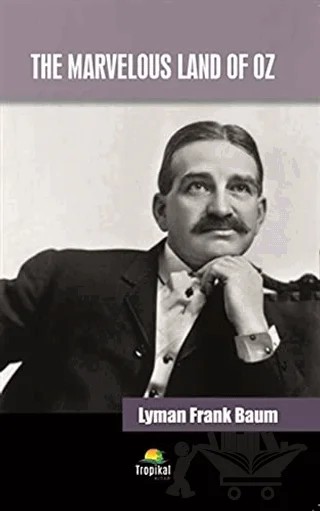 The Marvelous Land Of Oz – Lyman Frank Baum – Tropikal Kitap kitap kapağı