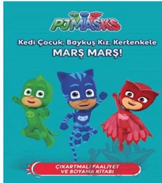 Pjmasks - Kedi Çocuk, Baykuş Kız, Kertenkele Marş Marş! – Kolektif – Doğan Egmont Yayıncılık kitap kapağı