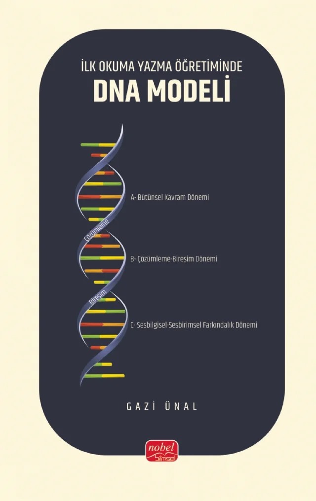 İlk Okuma Yazma Öğretiminde DNA Modeli – Gazi Ünal – Nobel Bilimsel Eserler kitap kapağı
