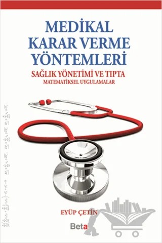 Medikal Karar Verme Yöntemleri – Eyüp Çetin – Beta Yayınevi kitap kapağı