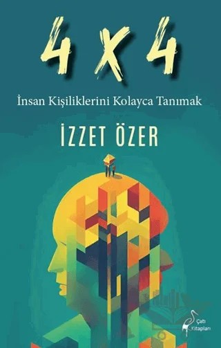 4 X 4 İnsan Kişiliklerini Kolayca Tanımak – İzzet Özer – Çatı Kitapları kitap kapağı