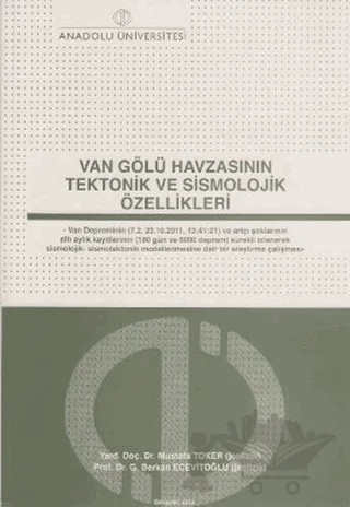 Van Gölü Havzasının Tektonik ve Sismolojik Özellikleri – Berkan Ecevitoğlu, Mustafa Toker – Anadolu Üniversitesi Yayınları kitap kapağı