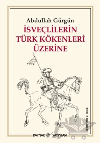 İsveçlilerin Türk Kökenleri Üzerine – Abdullah Gürgün – Kaynak Yayınları kitap kapağı
