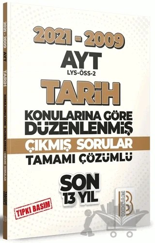 2009-2021 AYT Tarih Son 13 Yıl Tıpkı Basım Konularına Göre Düzenlenmiş Tamamı Çözümlü Çıkmış Sorular – Kolektif – Benim Hocam Yayınları kitap kapağı