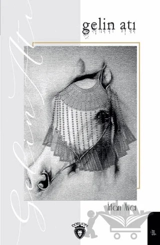Gelin Atı – İrfan Avcı – Dorlion Yayınları kitap kapağı