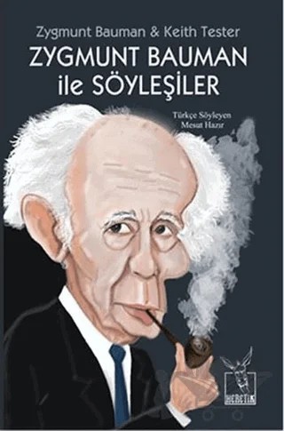 Zygmunt Bauman ile Söyleşiler – Keith Tester, Zygmunt Bauman – Heretik Yayıncılık kitap kapağı