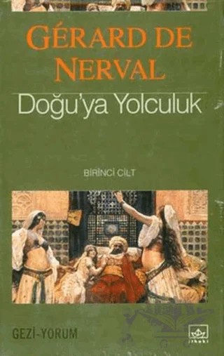 Doğu’ya Yolculuk 1. Cilt – Gerard de Nerval – İthaki Yayınları kitap kapağı