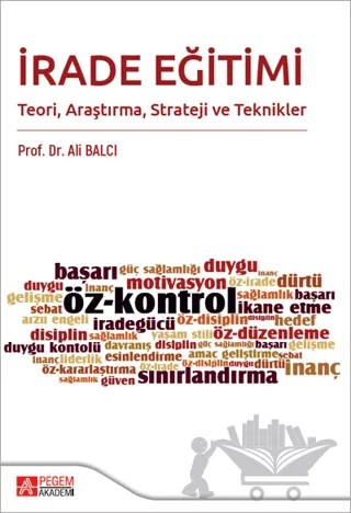 İrade Eğitimi Teori Araştırma Strateji ve Teknikler – Ali Balcı – Pegem Akademi Yayıncılık kitap kapağı
